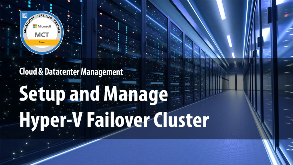 Hướng dẫn cấu hình HyperV Failover Cluster - Master Learning Hub