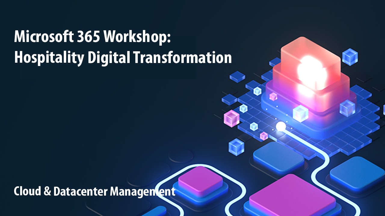 Microsoft 365 Workshop: Hospitality Digital Transformation