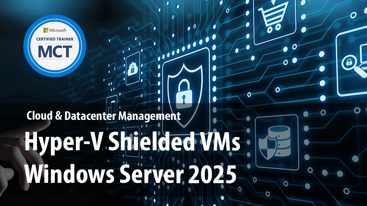 Microsoft Hyper-V Shielded VM Windows Server 2025